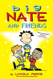 Big Nate and Friends: Volume 3 BIG NATE & FRIENDS ORIGINAL/E （Big Nate） [ Lincoln Peirce ]