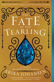 The Fate of the Tearling FATE OF THE TEARLING （Queen of the Tearling） [ Erika Johansen ]