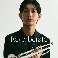 Reverberate [ 児玉隼人 ]