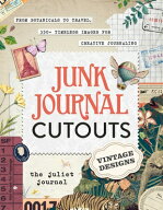 Junk Journal Cutouts: Vintage Designs: From Botanicals to Travel, 350+ Timeless Images for Creativ…
