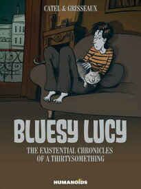 Bluesy Lucy - The Existential Chronicles of a Thirtysomething BLUESY LUCY THE EXISTENTIAL CH （Bluesy Lucy - The Existential Chronicles of a Thirtysomethin） [ Catel ]