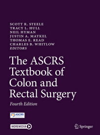 The Ascrs Textbook of Colon and Rectal Surgery ASCRS TEXTBK OF COLON & RECTAL [ Scott R. Steele ]