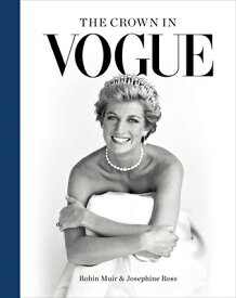 The Crown in Vogue CROWN IN VOGUE [ Robin Muir ]