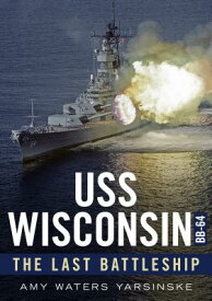 USS Wisconsin USS WISCONSIN [ Amy Waters Yarsinske ]