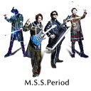 【楽天ブックス限定先着特典】M.S.S.Period (オリジナルブロマイド(楽天ブックスVer)付き) [ M.S.S Project ]