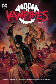 DC vs. Vampires Vol. 1 DC VS VAMPIRES VOL 1 [ James Tynion IV ]