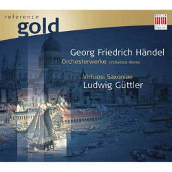 【輸入盤】Concerto Grosso Op.3-, 2, 6, Op.6-, 4, Water Music Suite, 2, : Guttler / Virtuosi Saxoniae