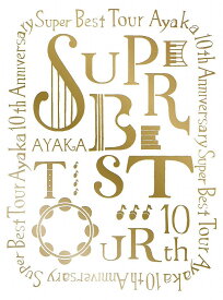 絢香 10th Anniversary SUPER BEST TOUR【Blu-ray】 [ 絢香 ]