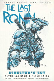 Teenage Mutant Ninja Turtles: The Last Ronin Director's Cut TMNT THE LAST RONIN DIRECTORS [ Kevin Eastman ]