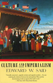 Culture and Imperialism CULTURE & IMPERIALISM [ Edward W. Said ]