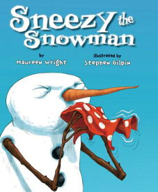 SNEEZY THE SNOWMAN(P) [ MAUREEN/GILPIN WRIGHT, STEPHEN ]