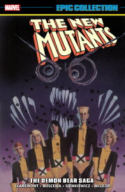 New Mutants Epic Collection: The Demon Bear Saga [New Printing 2] NEW MUTANTS EPIC COLL THE DEMO [ Chris Claremont ]