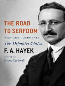 The Road to Serfdom: Text and Documents--The Definitive Edition Volume 2 ROAD TO SERFDOM （Collected Works of F. A. Hayek） [ F. A. Hayek ]