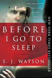 Before I Go to Sleep BEFORE I GO TO SLEEP [ S. J. Watson ]