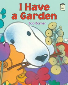 I Have a Garden I HAVE A GARDEN （I Like to Read） [ Bob Barner ]