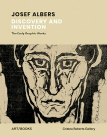 Josef Albers: Discovery and Invention: The Early Graphic Works JOSEF ALBERS DISCOVERY & INVEN [ Josef Albers ]