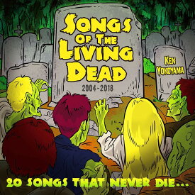 Songs Of The Living Dead [ Ken Yokoyama ]