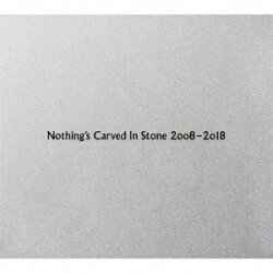 Nothing's Carved In Stone 2008-2018
