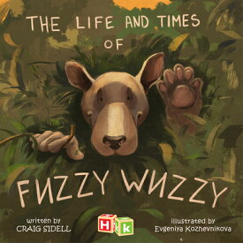 The Life and Times of Fuzzy Wuzzy LIFE & TIMES OF FUZZY WUZZY [ Craig Sidell ]