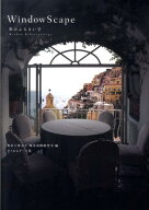 WindowScape 窓のふるまい学 [ 東京工業大学 塚本由晴研究室 ]
