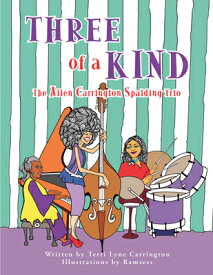 Three of a Kind: The Allen Carrington Spalding Trio 3 OF A KIND [ Terri Lyne Carrington ]