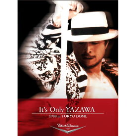 It's Only YAZAWA 1988 in TOKYO DOME [ 矢沢永吉 ]