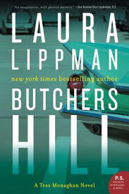 Butchers Hill: A Tess Monaghan Novel BUTCHERS HILL （Tess Monaghan Novel） [ Laura Lippman ]
