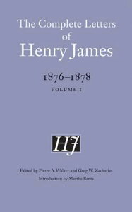 The Complete Letters of Henry James, 1876-1878: Volume 1 Volume 1 COMP LETTERS OF HENRY JAMES 18 iComplete Letters of Henry Jamesj [ Henry James ]