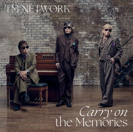 Carry on the Memories [ TM NETWORK ]