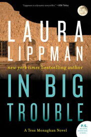 In Big Trouble: A Tess Monaghan Novel IN BIG TROUBLE （Tess Monaghan Novel） [ Laura Lippman ]