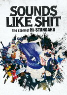 SOUNDS　LIKE　SHIT　the　story　of　Hi-STANDARD　／　ATTACK　FROM　THE　FAR　EAST　3 [ ハイ・スタ…