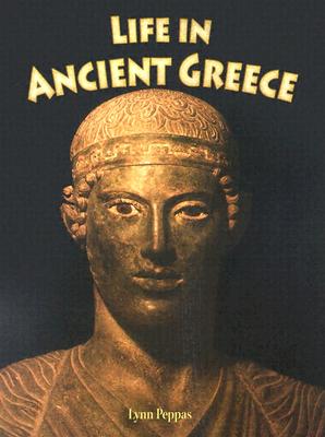 楽天ブックス: Life in Ancient Greece - Lynn Peppas - 9780778720652 : 洋書