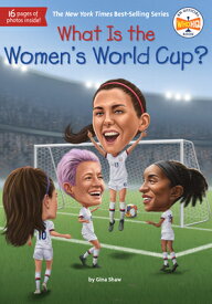 What Is the Women's World Cup? WHAT IS THE WOMENS WORLD CUP （What Was?） [ Gina Shaw ]