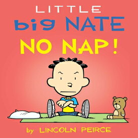 Little Big Nate: No Nap!: Volume 2 LITTLE BIG NATE NO NAP （Little Big Nate） [ Lincoln Peirce ]