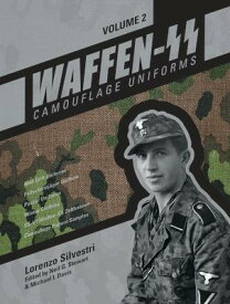 Waffen-SS Camouflage Uniforms, Vol. 2: M44 Drill Uniforms, Fallschirmjager Uniforms, Panzer Uniforms WAFFEN-SS CAMOUFLAGE UNIFORMS （Waffen-SS Camouflage Uniforms） [ Lorenzo Silvestri ]