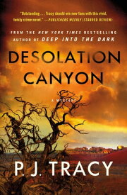 Desolation Canyon: A Mystery DESOLATION CANYON （Detective Margaret Nolan） [ P. J. Tracy ]