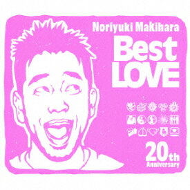 Noriyuki Makihara 20th Anniversary Best LOVE [ Noriyuki Makihara ]