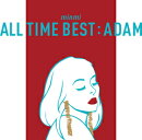 ALL TIME BEST : ADAM
