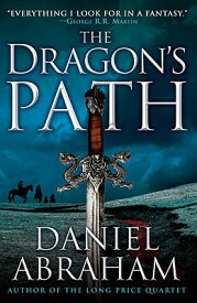 The Dragon's Path DRAGONS PATH （Dagger and the Coin） [ Daniel Abraham ]