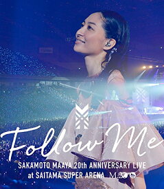 坂本真綾20周年記念LIVE “FOLLOW ME” at さいたまスーパーアリーナ【Blu-ray】 [ 坂本真綾 ]