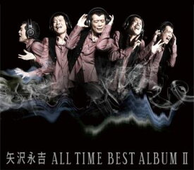 ALL TIME BEST ALBUM 2 [ 矢沢永吉 ]