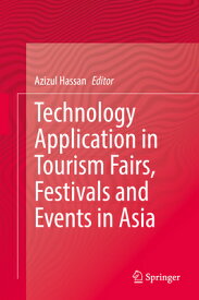 Technology Application in Tourism Fairs, Festivals and Events in Asia TECH APPLICATION IN TOURISM FA [ Azizul Hassan ]