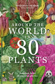 AROUND THE WORLD IN 80 PLANTS(C) [ JONATHAN DRORI ]
