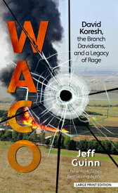 Waco: David Koresh, the Branch Davidians, and a Legacy of Rage WACO -LP [ Jeff Guinn ]