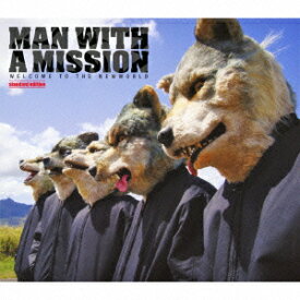 WELCOME TO THE NEWWORLD ～standard edition～ [ MAN WITH A MISSION ]