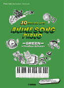 Piano Solo / Anime Song Piano 10 Golden Hits -GREEN- 〜Timeless Echoes〜 [Japanese / English / Chinese]