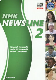 NHK　NEWSLINE（2） 映像で学ぶNHK英語ニュースが伝える日本　2 [ ステラ・M．ヤマザキ ]