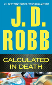 Calculated in Death CALCULATED IN DEATH （In Death） [ J. D. Robb ]