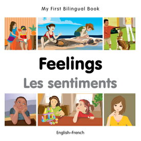My First Bilingual Book-Feelings (English-French) FRE-MY 1ST BILINGUAL BK-FEELIN （My First Bilingual Book） [ Milet Publishing ]