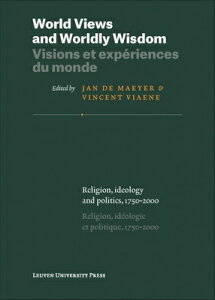 World Views and Worldly Wisdom: Religion, Ideology and Politics, 1750-2000 WORLD VIEWS & WORLDLY WISDOM iKadoc Studies on Religion, Culture and Societyj [ Jan de Maeyer ]